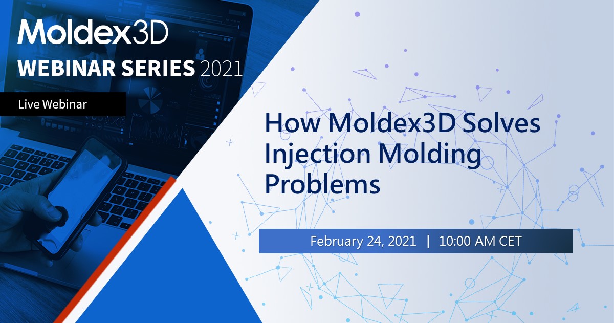 Webinar: How Moldex3D Solves Injection Molding Problems – Part 1 ...