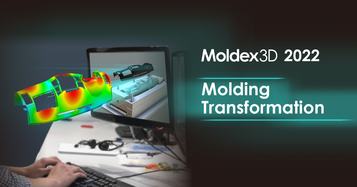 What’s New in Moldex3D 2022 - Moldex3D | Plastic Injection Molding ...
