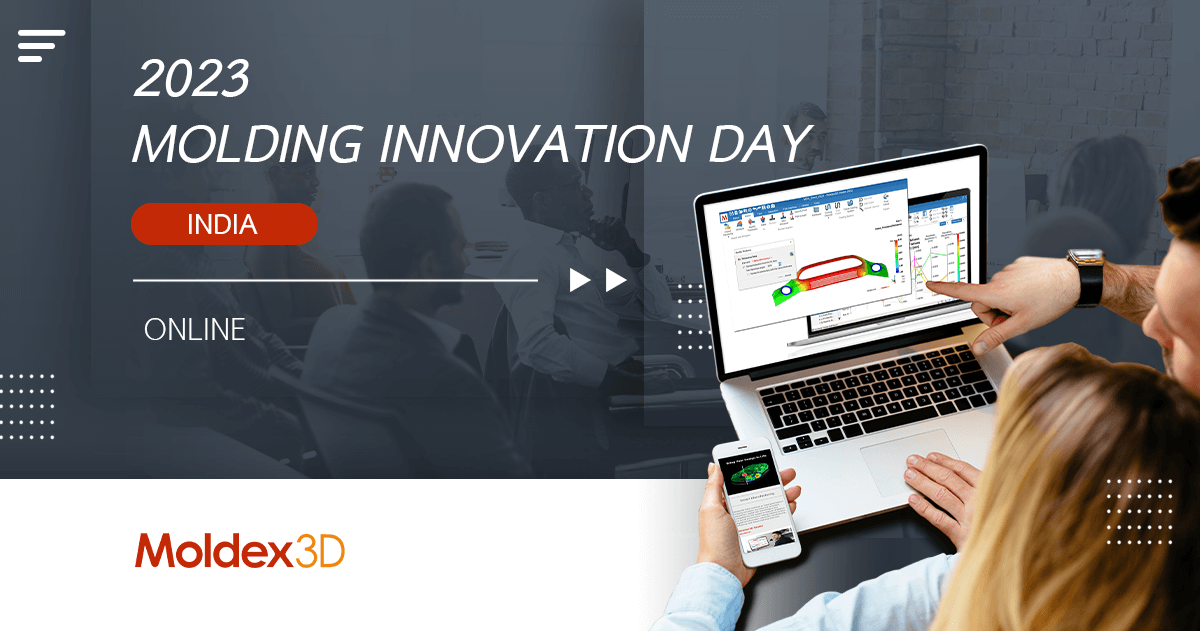 India Molding Innovation Day 2023 – Real Time Molding Simulation with ...