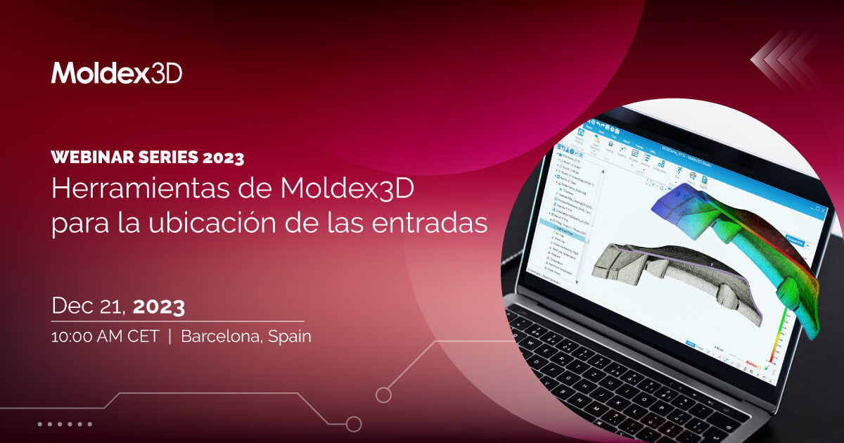 Webinar: Herramientas de Moldex3D para la ubicación de las entradas ...