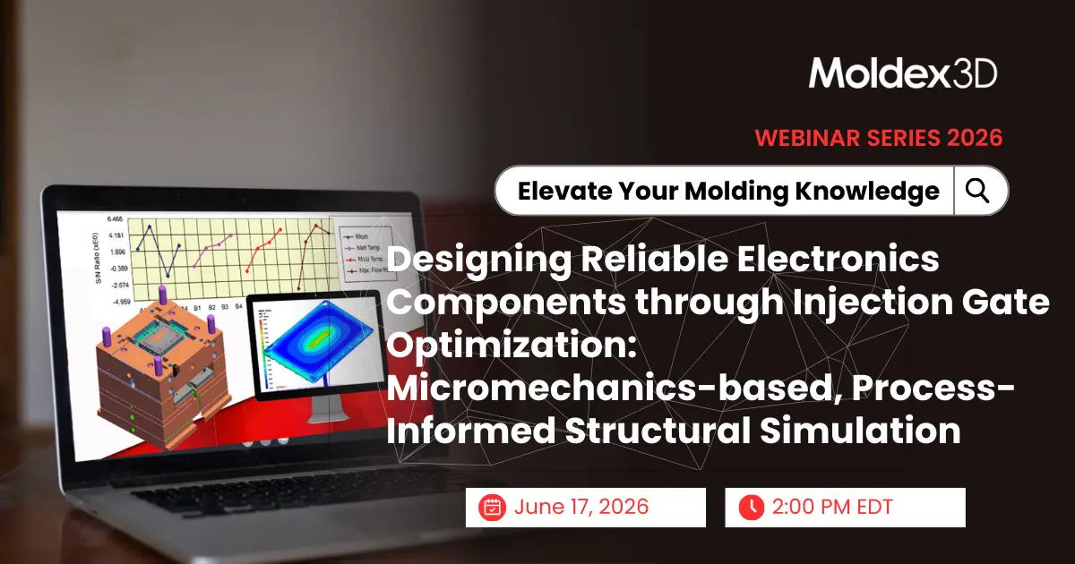 Program To Support Injection Process Webinar: Designing Reliable Electronics Components through Injection ...